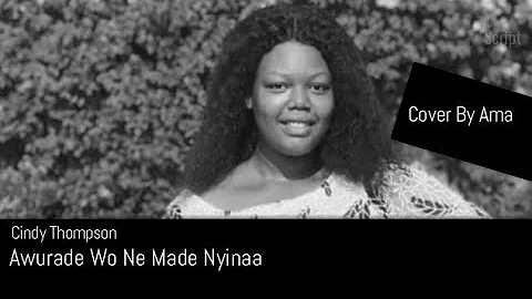 Cindy Thompson | Awurade Wu Ne Made Nyinaa. Cover By Ama