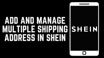 How To Add And Manage Multiple Shipping Address In Shein App (2024)