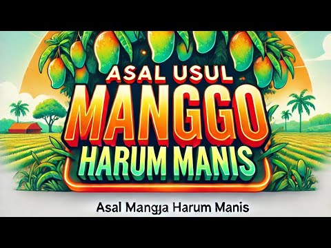 Harum Manis Mango Origin
