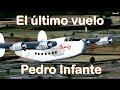 El último vuelo de Pedro Infante - Vuelo del carguero de TAMSA (Reconstrucción)