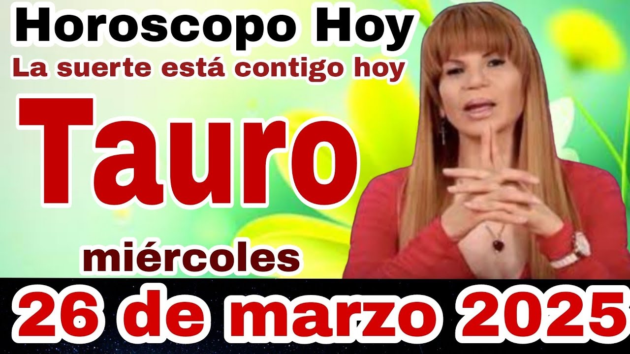 horóscopo de Tauro para hoy 26 marzo de 2025 - YouTube