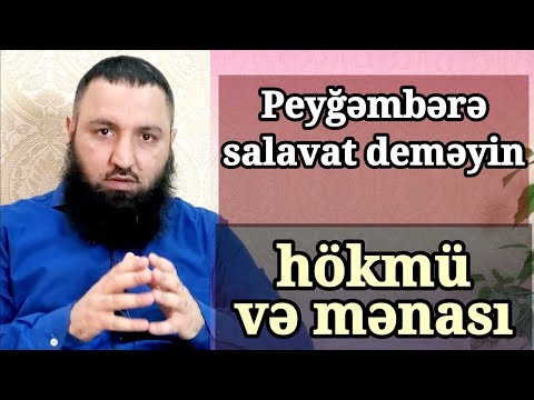 DİQQƏT! Peyğəmbərə salavat deməyin hökmü və mənası..