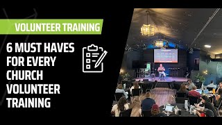 6 Must Haves for Every Church Volunteer Training