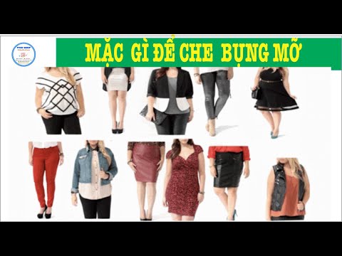 Cách Phối Đồ Cho Người Mập Bụng | Bí Quyết Mặc Đồ Đẹp Cho Người Mập Lùn