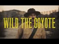 Wild the coyote  moving fast official music