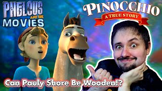 Pinocchio: A True Story - Phelous