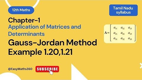 12th Maths Chapter -1 Gauss-Jordan Method | Example 1.20 | Example 1.21