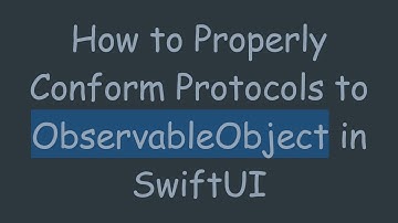 How to Properly Conform Protocols to ObservableObject in SwiftUI