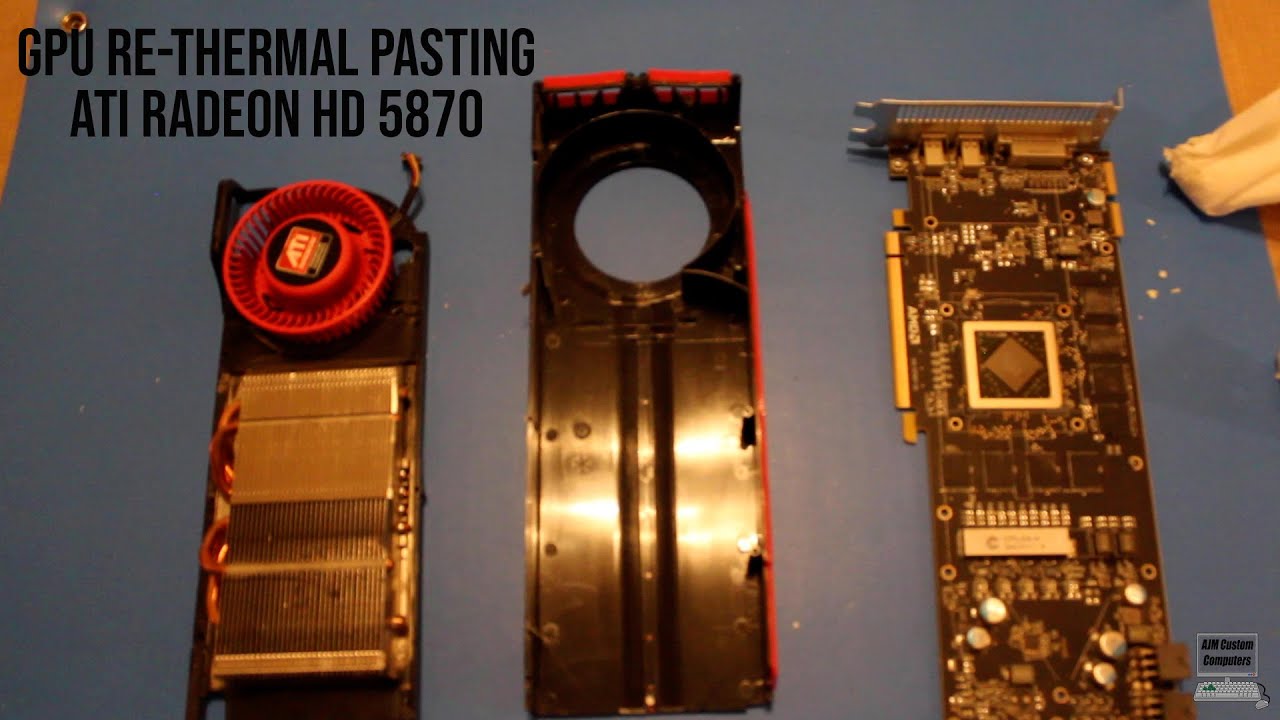 GPU Re-Thermal Paste (ATI Radeon HD 5870) - YouTube