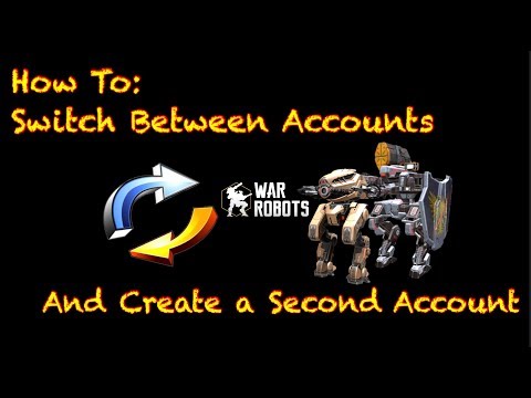 Tutorial - How To Switch Between Accounts & Make a 2nd Account - War Robots [WR]
