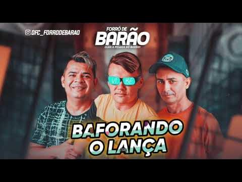 BAFORANDO O LANÇA - FORRÓ DE BARÃO 