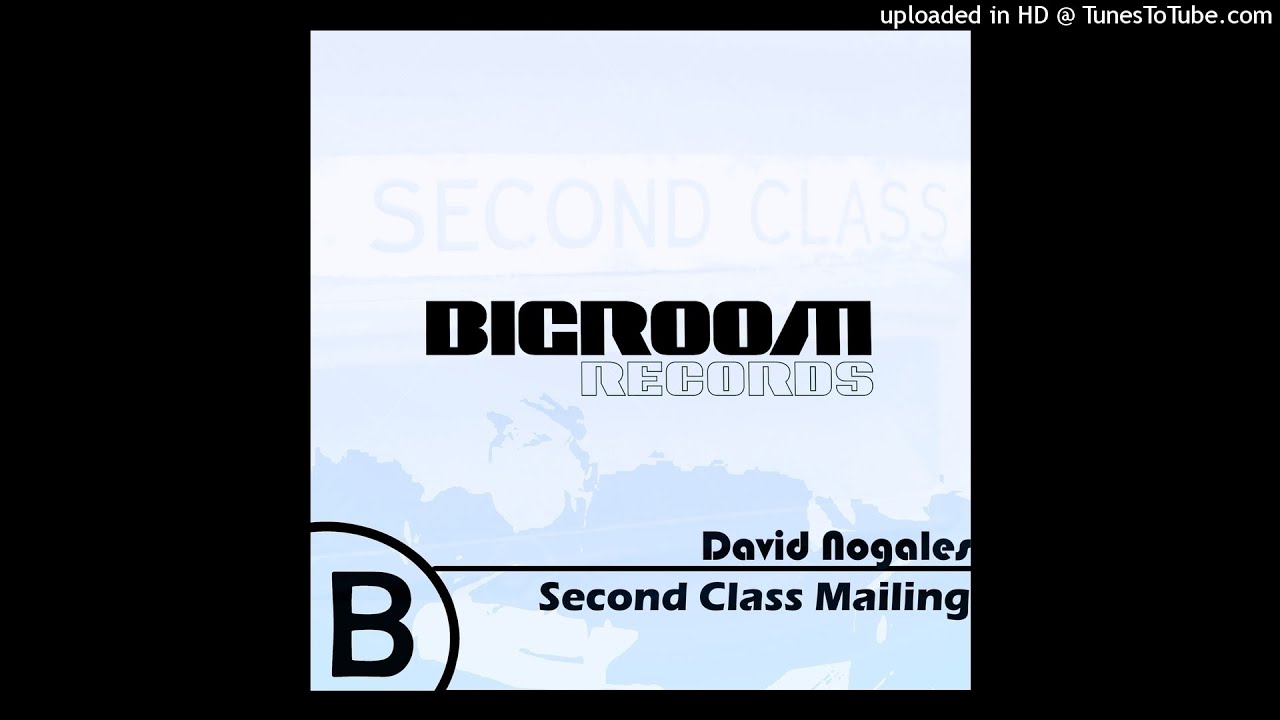 Watch David Nogales - Second Class Mailing (Original Mix) on YouTube Watch David Nogales - Second Class Mailing (Original Mix) on YouTube