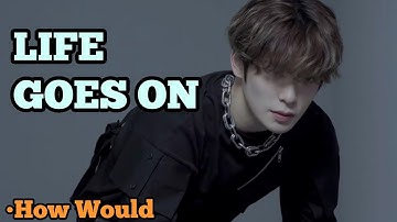 HOW WOULD NCT 127 sing BTS - LIFE GOES ON (Line Distribution)