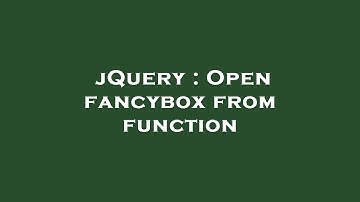 jQuery : Open fancybox from function