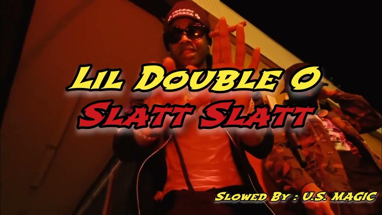 Lil Double O Slatt Slatt slowed YouTube