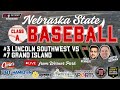 2026 Class A State Baseball Tournament: #3 Lincoln Southwest vs. #7 Grand Island