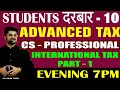 🔴STUDENT  DARBAR LIVE SESSION - 10🔴 I INTERNATIONAL TAX (Part-1) I JUNE 2021 + Amendment I VIVEK