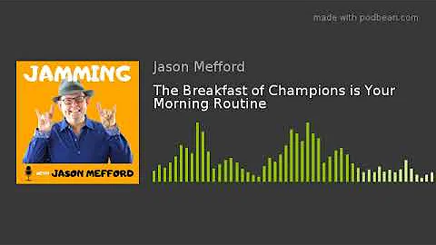 The Breakfast of Champions is Your Morning Routine...