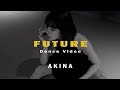 【Dance Movie】AKINA / FUTURE