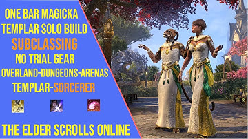 Easy One Bar Magicka Templar Solo Build for ESO Update 47 - Subclassing Build