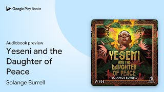 Yeseni and the Daughter of Peace by Solange Burrell · Audiobook preview