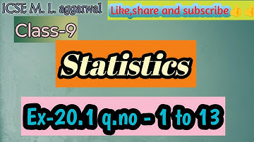 Class-9 M.L.aggarwal chapter-20 statistics| chapter-20  Ex-20.1 q.no - 1 to 13