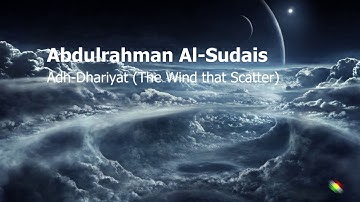 Abdulrahman Al Sudais Surah Adh Dhariyat The Wind that Scatterعبدالرحمن السديس سورة الذاريات