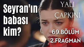 Tahlil - Yalı Çapkını 69. bölüm 2. fragman / Seyran'ın babası kim?