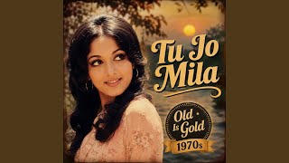 Download Lagu Tu Jo Mila