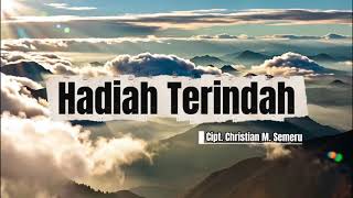 Download Lagu Hadiah Terindah - Christian M. Semeru (OFFICIAL LYRIC VIDEO) MP3