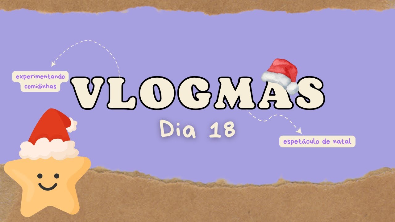 VLOGMAS Dia 18| espetáculo de Natal, experimentando comidinhas...