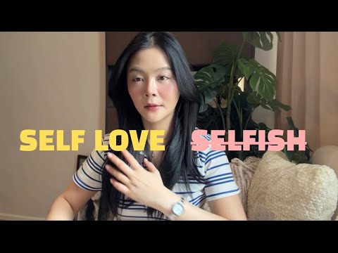การรักตัวเองไม่เคยหมายถึงการเห็นแก่ตัว | Self love doesn’t equal with Selfiness.