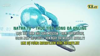 Trực Tiếp Trận Đấu Cska Moscow Vs Saint Petersburg, 0000 Ngày 1832021 Natra.tv