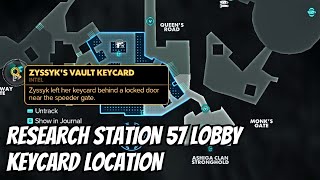 Zyssyk Vault Keycard - Research Station 57 Lobby Keycard Location