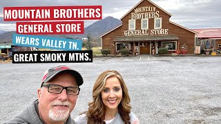 Wears Valley Tn. MOUNTAIN BROTHERS GENERAL STORE Tour!