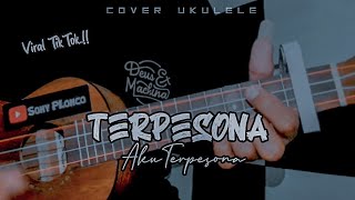 TERPESONA AKU TERPESONA || Cover Ukulele senar 4 By Sony PLonco