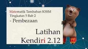 Matematik Tambahan Tingkatan 5 KSSM Bab 2 - Pembezaan | Latihan Kendiri 2.12