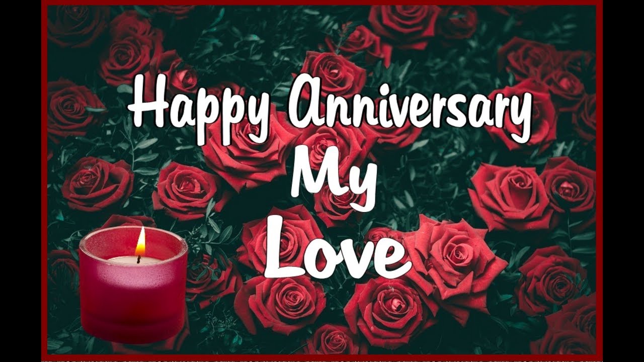 Happy Anniversary My Love - YouTube