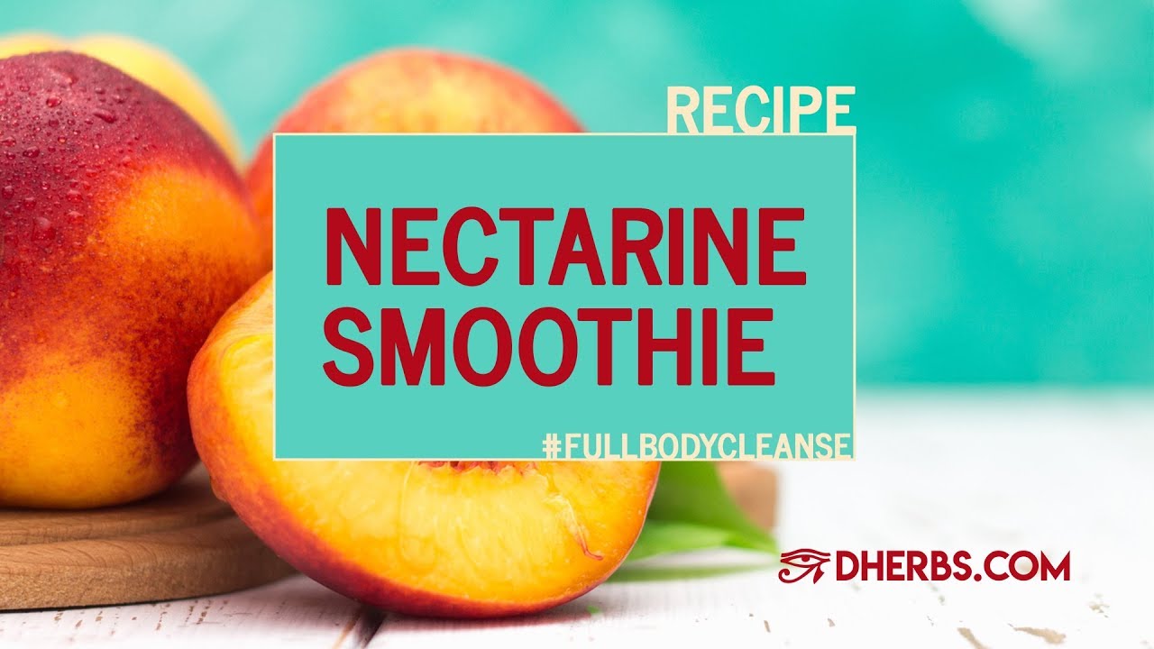 A Potassium and Vitamin C packed Nectarine Smoothie Dherbs YouTube