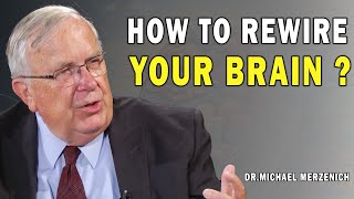 YOU can SHAPE Your BRAIN!|Neuroplasticity |Dr. Michael Merzenich’s 5 Strategies for a Flexible Mind