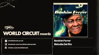 Watch Ibrahim Ferrer Melodia Del Rio video