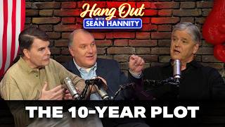 'Wash, Rinse, Repeat': The 10-Year Plot to Destroy Trump | Hang Out with Sean Hannity