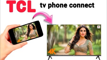 TCL TV  connect to phone