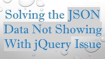 Solving the JSON Data Not Showing With jQuery Issue