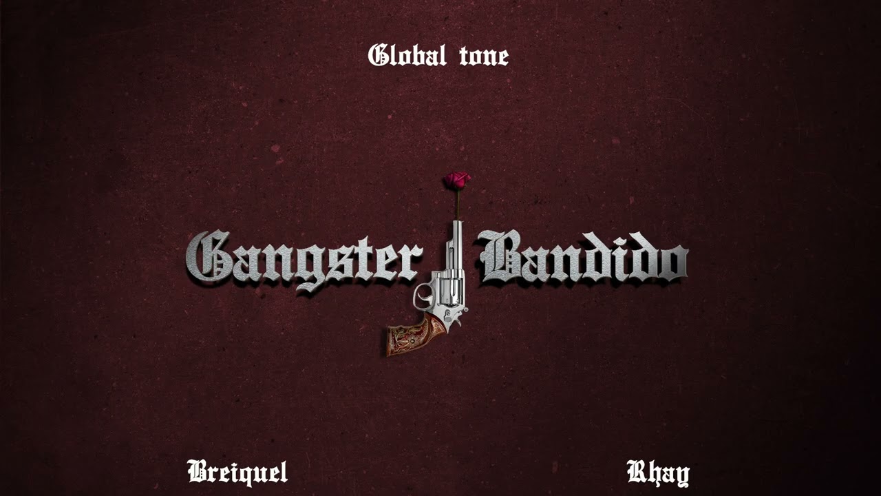 Gangster y Bandido - feat Rhay