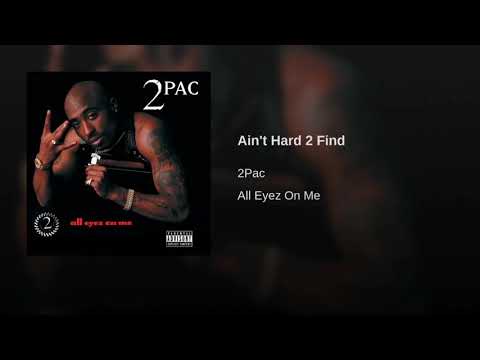 2Pac - Ain't Hard 2 Find (Solo)