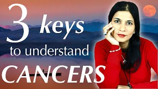 3 keys to understand CANCERS zodiac signs