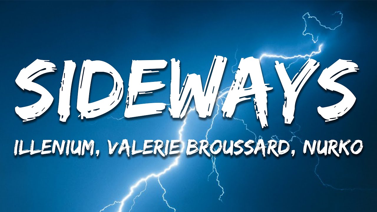 Illenium & Nurko - Sideways (with Valerie Broussard) (Lyrics)