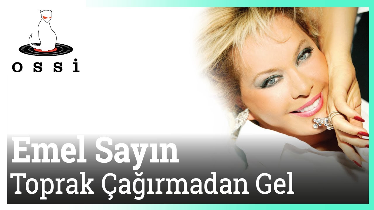 Emel Sayın - Toprak Çağırmadan Gel