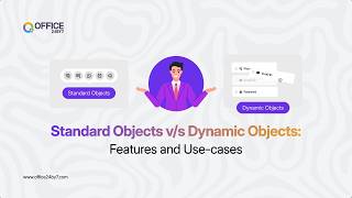 Difference Between Standard Objects and Dynamic Objects | Office24by7